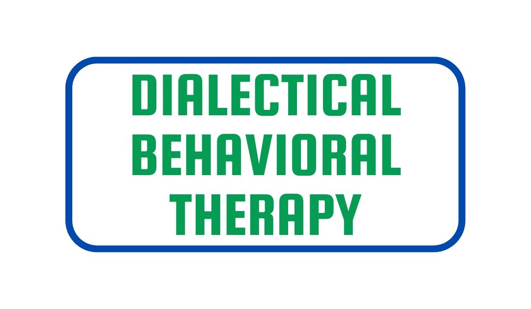 Dialectical Behavior Therapy