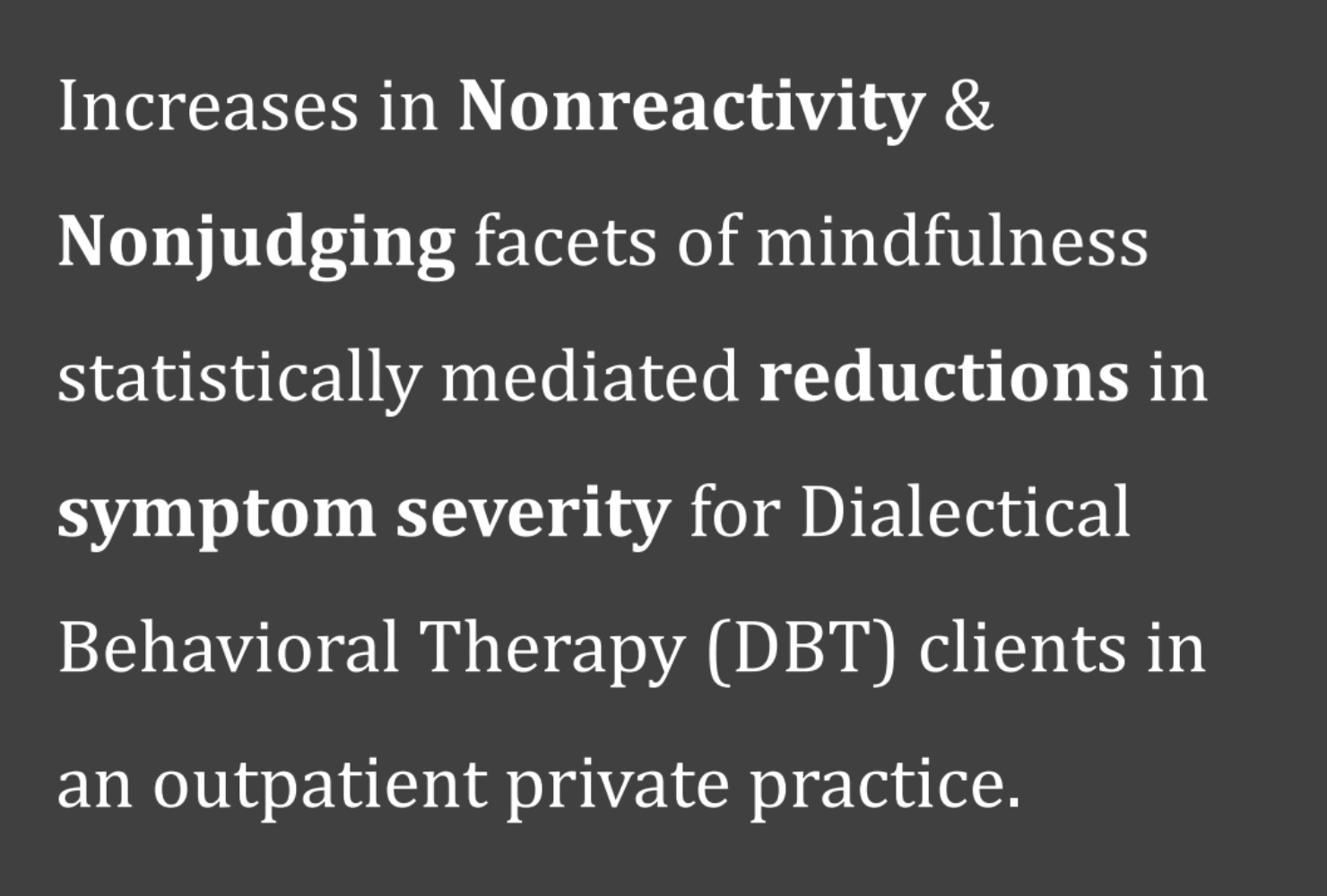 Mindful Mechanisms of Change in DBT: Nonreactivity and Nonjudging DBT Nonreactivity and Nonjudging