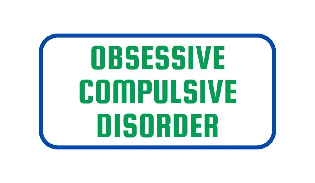 obsessive compulsive disorder
